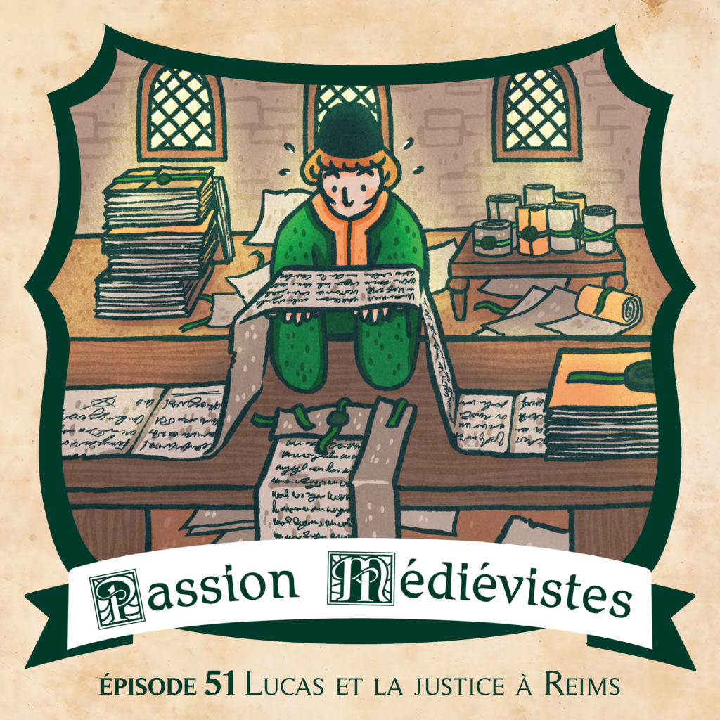 Épisode 51 - Lucas et la justice à Reims au Moyen Âge • Passion Médiévistes