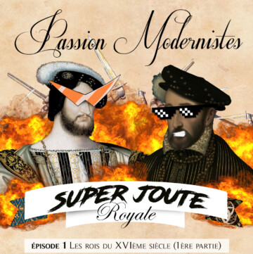 Visuel de l'épisode Super Joute Royale Modernistes épisode 1 par Winston / Baptiste Mossiere