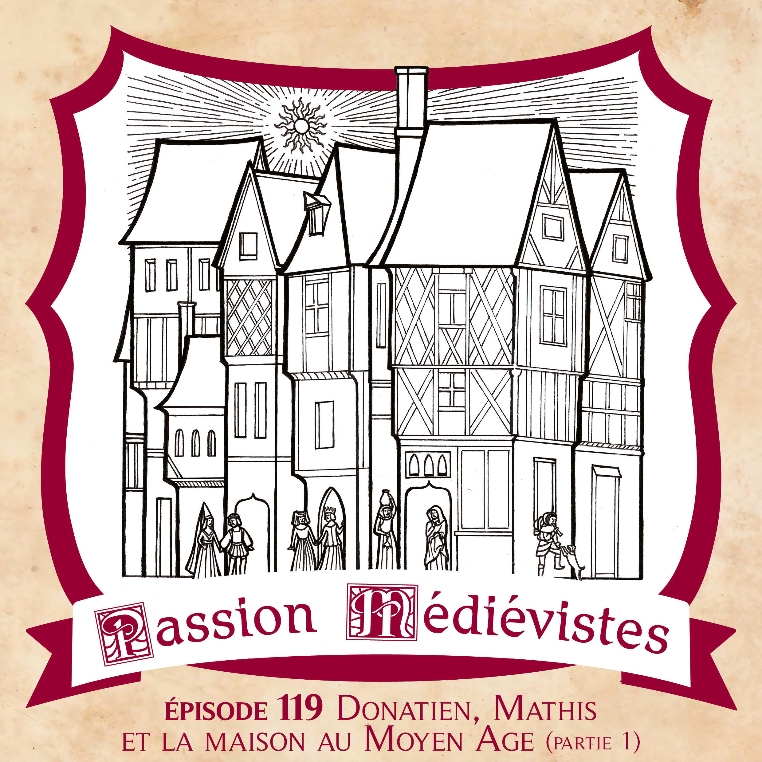 Illustration de la 1ère partie de l'épisode 119 sur les maisons au Moyen Âge par l'artiste Le Miroir Fou
